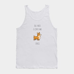 All I need is coffee and corgis Tank Top